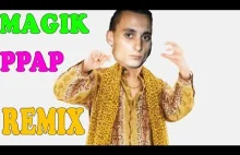 Magik - PPAP REMIX (by CrystalKillah