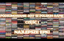 PODSUMOWANIE 2017 W POLSKIM RAPIE CZĘŚĆ I - NAJLEPSZE EPki