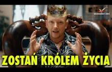 Jak zostać KRÓLEM ŻYCIA?