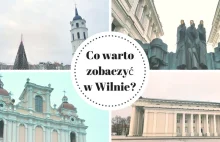 Co warto zobaczyć w Wilnie? Przewodnik po najważniejszych miejscach