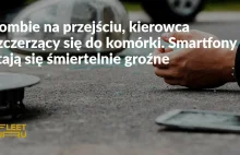 Zombie na przejściu, kierowca szczerzący się do komórki. Niebezpieczne smartfony