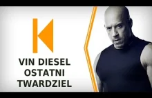 Vin Diesel - ostatni twardziel na dzielnicy!?