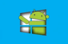 Aplikacji z Androida na Windowsie nie będzie? Microsoft uśmierca projekt...