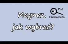 Magnez, jak wybrać?