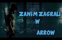 Zanim zagrali w Arrow