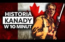 Kanada. Historia Kanady w 10 minut