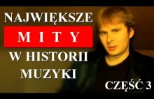 NAJWIĘKSZE MITY W HISTORII MUZYKI...