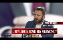 P. Liroy Marzec: Skuteczni są wszystkim tym, czym Kukiz miał być.
