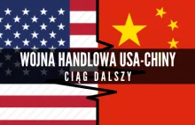 Wojny handlowej USA-Chiny ciąg dalszy