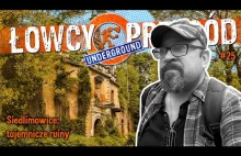 Łowcy Przygód Underground #25: Siedlimowice – tajemnicze ruiny