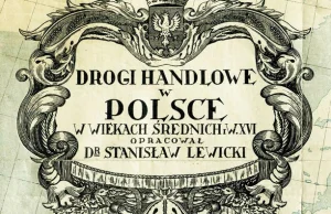 Drogi handlowe w Polsce w wiekach średnich i wieku XVI - mapa
