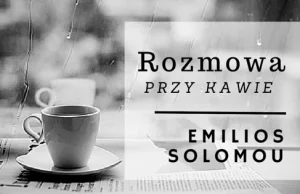 Rozmowa przy kawie: Emilios Solomou, autor "Dziennika zdrady"
