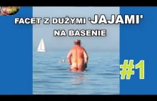 Facet z dużymi \"jajami\" na basenie Śmiechu warte...