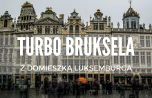 Turbo Bruksela z domieszką Luksemburga