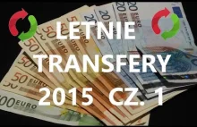 Letnie transfery 2015 cz.1 BoiskowoTV