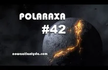 Polaraxa 42 - Odrywająca się Cywilizacja, Roswell, Die Glocke i...