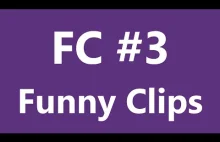 FC - Funny Clips #3