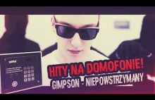 GIMPSON - Niepowstrzymany na DOMOFONIE !