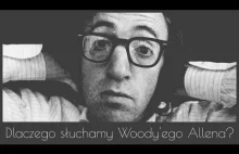 Dlaczego chcemy słuchać Woody'ego Allena?