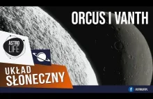"Anty-Pluton" i jego księżyc. Orcus i Vanth - AstroLife