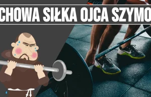 Oj, będą duchowe zakwasy! Rusza „Duchowa siłka ojca Szymona”