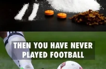 Piłka nożna jest zdecydowanie lepsza od narkotyków ↂ