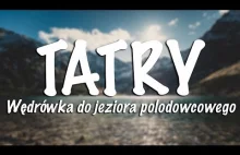 TATRY | Wędrówka do polodowcowego...