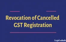 Revocation of Cancelled GST Registration