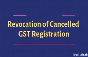 Revocation of Cancelled GST Registration