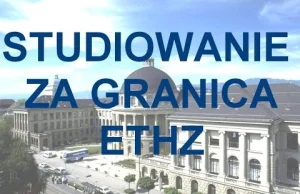 Poziom studiów na Politechnice Federalnej w Zurychu-ETH Zürich-info. o studiach
