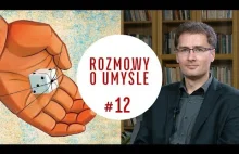 W poszukiwaniu wolnej woli - Rozmowy o umyśle #12