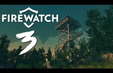 Firewatch #3 - Zerwany przewód, hmm...ciekawe.