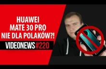 Dlaczego w Polsce nie pojawi się Huawei Mate 30 Pro? #VideoNews
