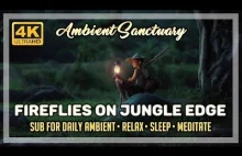 Ambient Music | Fireflies on Jungle Edge | 4K UHD | 2...