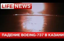 Nagranie z wczorajszej katastrofy Boeinga 737 linii Tatarstan w Kazaniu