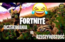 Fortnite: Oczekiwania vs Rzeczywistość