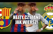 HEJTY CZYTANE JAK WIERSZ! REAL 0:3 BARCELONA!