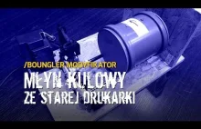 Jak zrobić młyn kulowy z drukarki? - Boungler Modyfikator