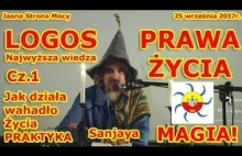 LOGOS Najwyższa wiedza cz 1 PRAWA ŻYCIA Jak działa wahadło Życia...