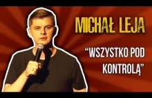 MICHAŁ LEJA - "Wszystko pod kontrolą" (2018) | Stand-Up