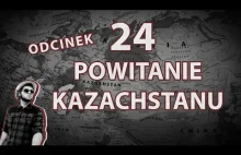 Odcinek 24: Powitanie Kazachstanu - Marian na świecie:...
