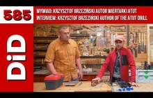 Wywiad: Krzysztof Brzeziński autor wiertarki ATUT Krzysztof...