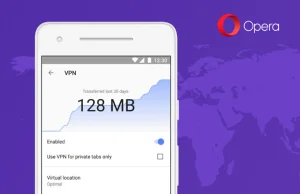 Przeglądarka Opera na Androida w wersji beta ma wbudowany darmowy VPN