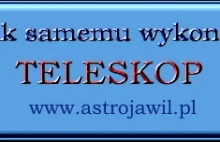 Jak zbudować własny teleskop Newtona - poradnik amatora astronomii.