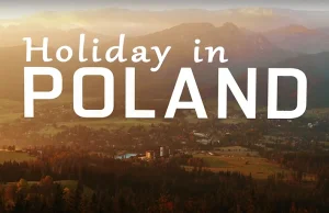 "Holiday in Poland" chwalony przez marketingowców: czyste piękno...