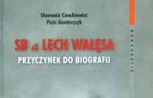 Książka S.Cenckiewicza i P.Gontarczyka "SB a Lech Wałęsa" dostępna za darmo