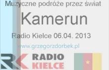 Muzyczne podróże przez świat - Kamerun - 6 kwietnia 2013