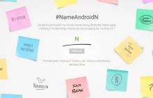 Google chce, żebyście nazwali Androida N!