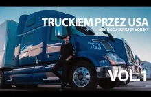 Truckiem przez USA - jak wygląda praca polskiego kierowcy ciężarówek w Ameryce?
