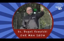 Ks. Boguś Kowalski - ONE MAN SHOW